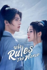 ดูซีรี่ส์ Who Rules The World เทียบท้าปฐพี (2022) ตอนที่ 1-40 พากย์ไทย