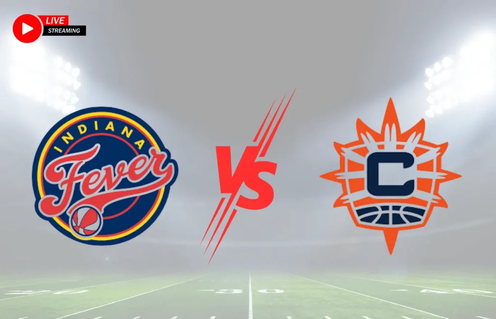 Where to Watch Indiana Fever vs Connecticut Sun
