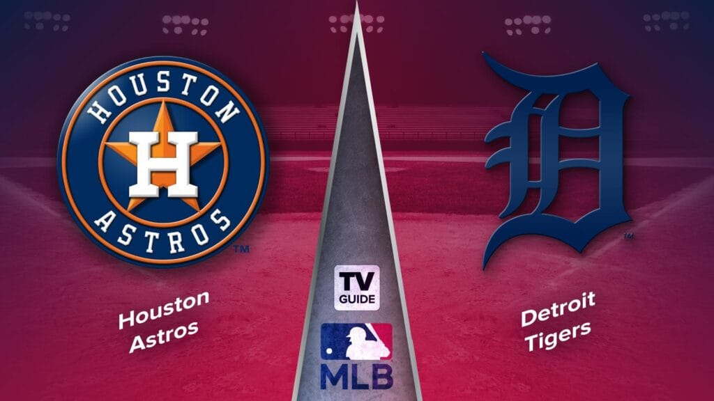 Where to Watch Detroit Tigers vs Houston Astros